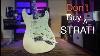 5 Reasons To Not Buy A Strat