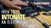 How To Intonate An Electric Guitar