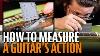 How To Measure Your Guitar S Action Using Stewmac Measurement Tools