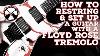 How To Restring U0026 Set Up A Guitar With A Floyd Rose Tremolo