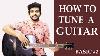 How To Tune Your Guitar For Beginners What Is Standard Tuning Trick To Remember The String Names