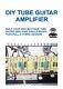P8 Diy Tube Guitar Amplifier 3 Dvd Set+book Make Your Own Valve Amp El34 6l6
