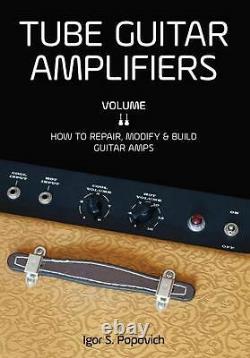 Tube Guitar Amplifiers, Volumes 1 and 2, NEW, both books set